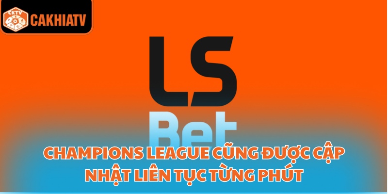 Xem Bóng Đá Và Theo Dõi Livescore Cakhiatv Mọi Lúc Mọi Nơi 3 Champions League cũng được cập nhật liên tục từng phút